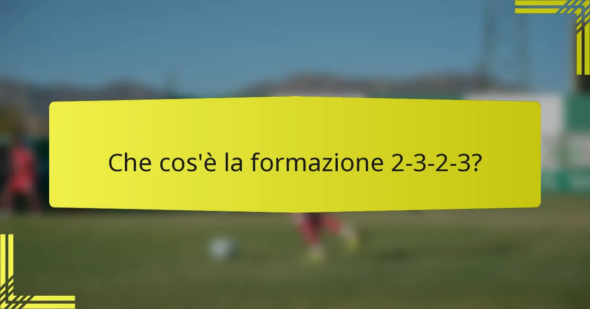 Che cos'è la formazione 2-3-2-3?