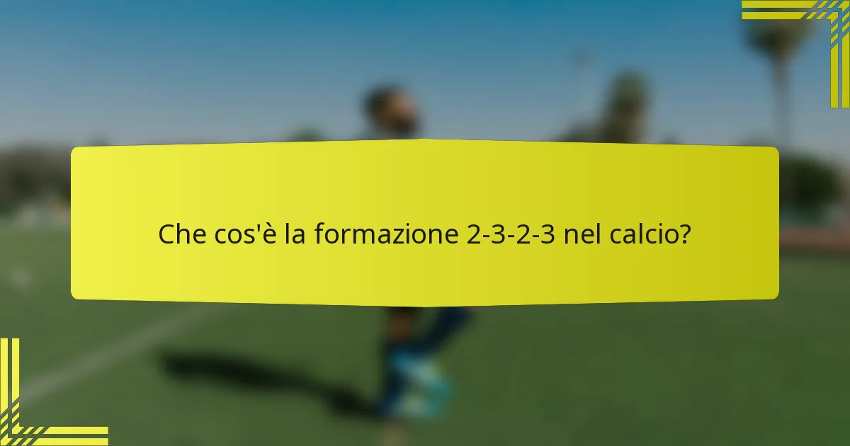 Che cos'è la formazione 2-3-2-3 nel calcio?