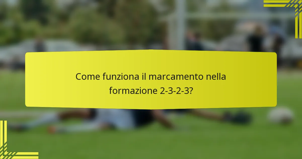 Come funziona il marcamento nella formazione 2-3-2-3?