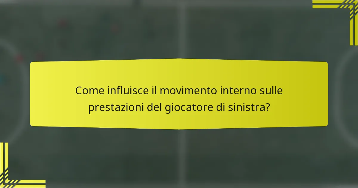 Come influisce il movimento interno sulle prestazioni del giocatore di sinistra?
