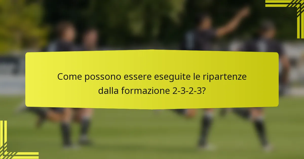 Come possono essere eseguite le ripartenze dalla formazione 2-3-2-3?