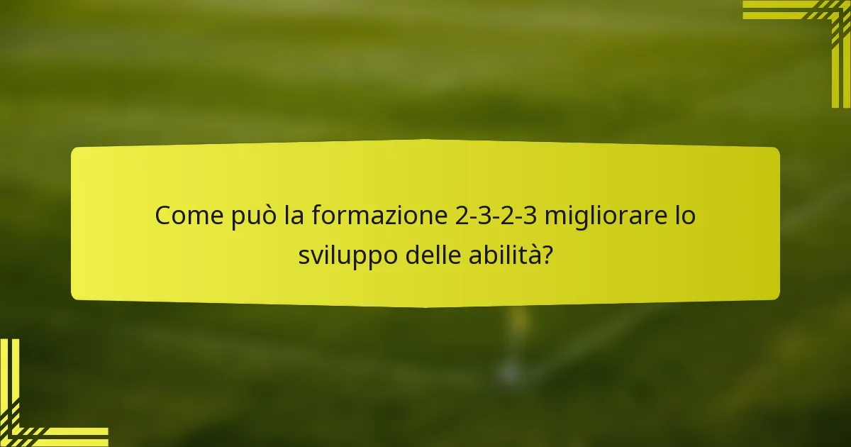 Come può la formazione 2-3-2-3 migliorare lo sviluppo delle abilità?