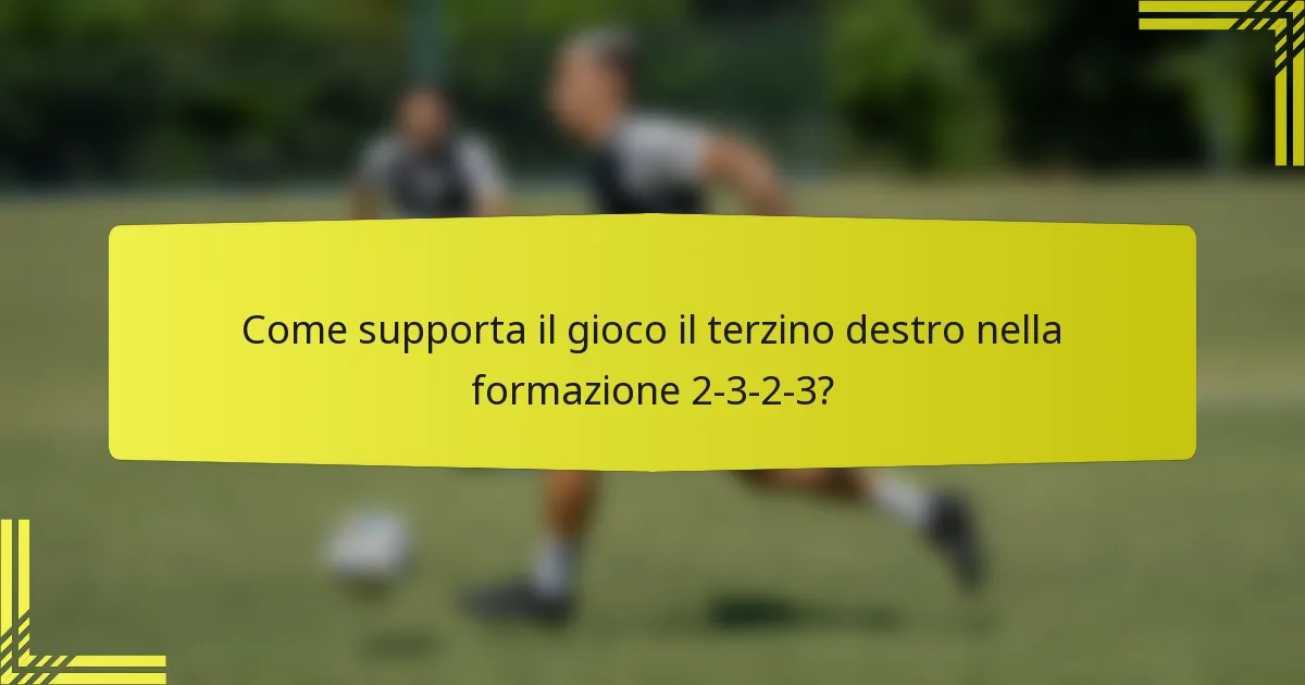 Come supporta il gioco il terzino destro nella formazione 2-3-2-3?