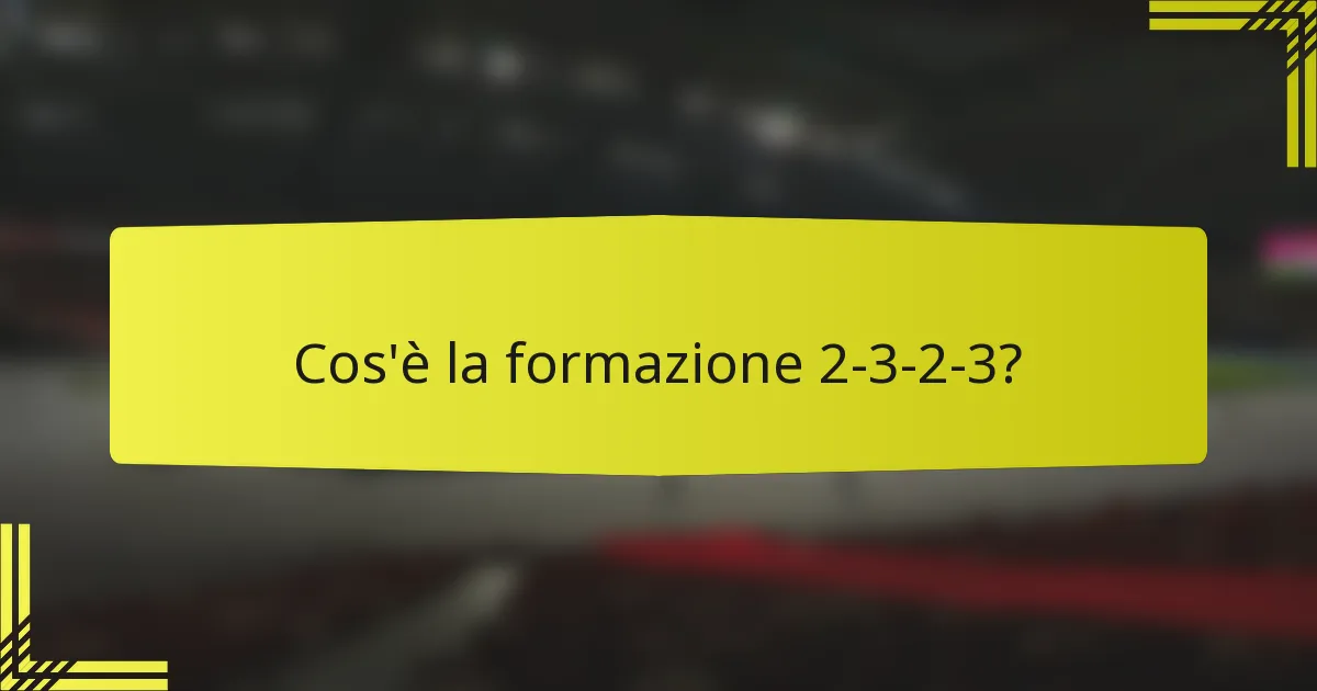 Cos'è la formazione 2-3-2-3?