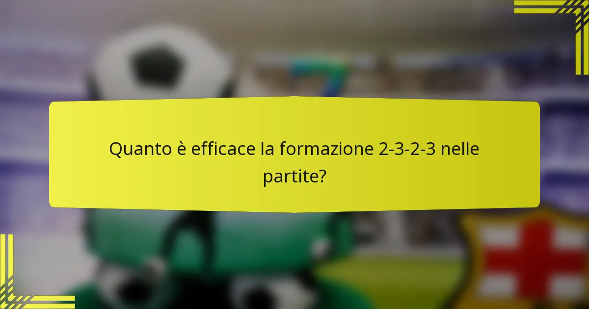 Quanto è efficace la formazione 2-3-2-3 nelle partite?